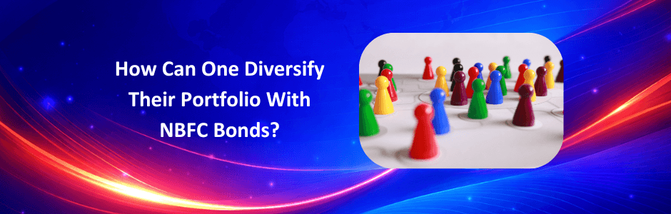 How Can One Diversify Their Portfolio With NBFC Bonds?