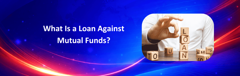 Loan against mutual funds India infographic