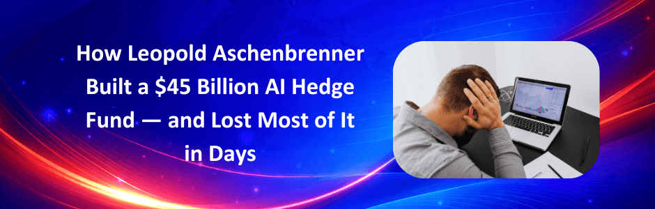 Leopold Aschenbrenner Situational Awareness fund collapse infographic