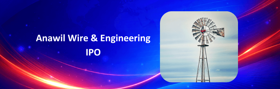 Anawil Wire & Engineering IPO
