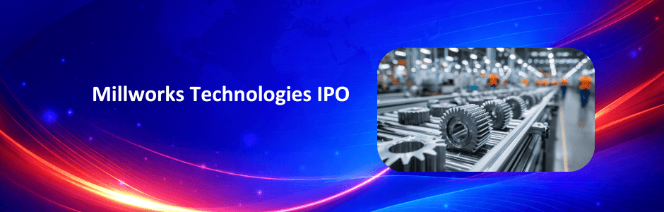 millworks-technologies-ipo-date-price-gmp-review