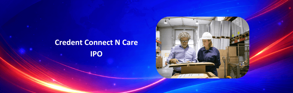Credent Connect N Care IPO 2026: Price Band, Dates & Financials