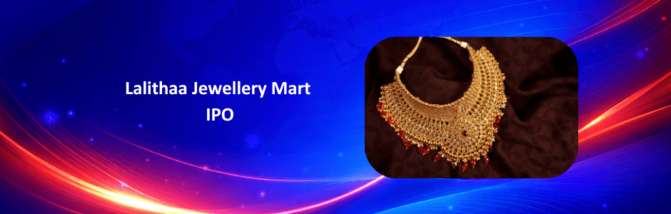 Lalithaa Jewellery Mart IPO