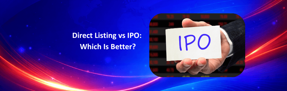 Direct Listing vs IPO: Key Differences, Benefits & Risks