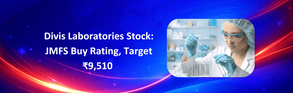 Divis Laboratories Stock: JMFS Buy Rating, Target ₹9,510