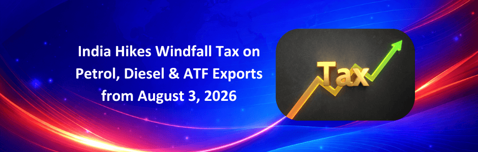 India windfall tax fuel exports August 2026 infographic