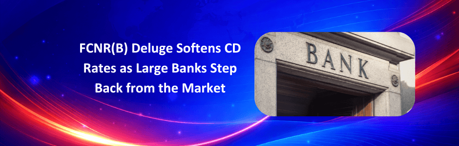 FCNR(B) Inflows Cool CD Rates: Why Big Banks Are Staying Away